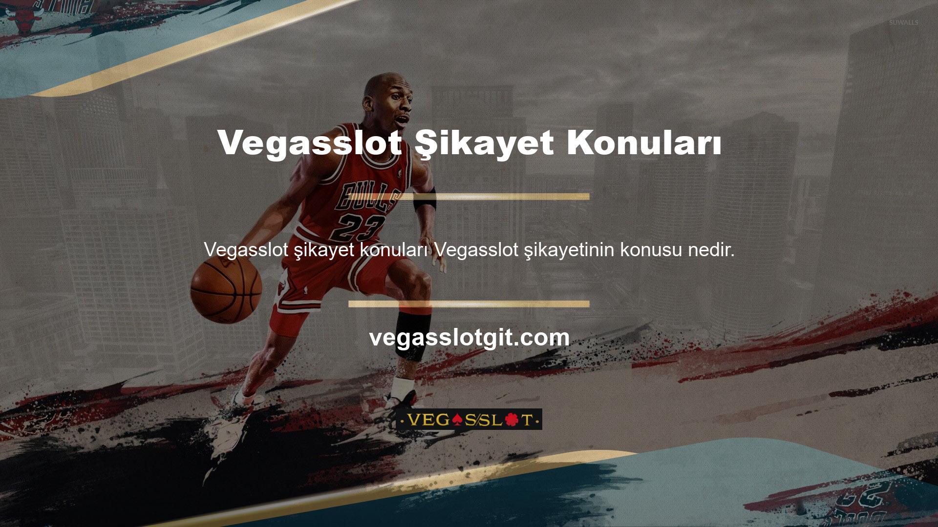 Vegasslot şikayetleri söz konusu olduğunda, canlı bahis kullandığımızda, genellikle üyelerin kişisel sorunlarıyla karşılaşırız
